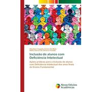 Inclusão de alunos com Deficiência Intelectual: Ações práticas para a inclusão de alunos com Deficiência Intelectual dos anos finais do Ensino Fundamental