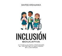 INCLUSION - 27 FABULAS QUE PROMUEVEN EL VALOR DE LA INCLUSION EN LOS NIÑOS