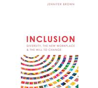 Inclusion: Diversity, The New Workplace & The Will To Change: 2-Brown, Jennifer-