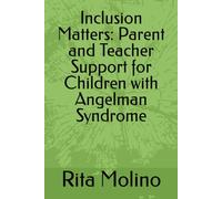 Inclusion Matters: Parent and Teacher Support for Children with Angelman Syndrome