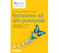 Inclusione ad alto potenziale. Strategie didattiche e organizzative per la plusdotazione