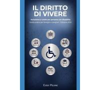 Inclusione e diritti delle persone con disabilità in Italia: Guida pratica per famiglia e caregiver