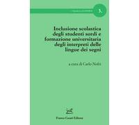 Inclusione scolastica degli studenti sordi e formazione universitaria degli interpreti delle lingue dei segni