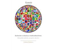 Inclusione scolastica e multiculturalismo: Sfide globali, politiche e prospettive educative