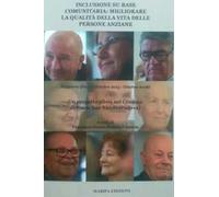 Inclusione su base comunitaria: migliorare la qualità della vita delle persone anziane. Ediz. bilingue