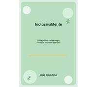 InclusivaMente: Guida pratica con strategie, esempi e strumenti operativi