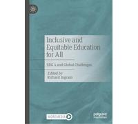 Inclusive and Equitable Education for All: Sdg 4 and Global Challenges