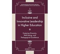 Inclusive and Innovative Leadership in Higher Education: Fostering Diversity, Well-being, and Pedagogical Excellence