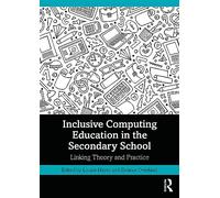 Inclusive Computing Education in the Secondary School: Linking Theory and Practice
