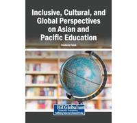 Inclusive, Cultural, and Global Perspectives on Asian and Pacific Education