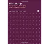 Inclusive Design - Rob Imrie, Peter Hall - Routledge, 2001