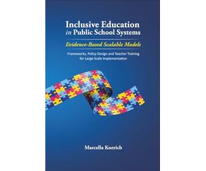 Inclusive Education in Public School Systems Evidence-Based Scalable Models: Frameworks, Policy Design, and Teacher Training for Large-Scale Implementation
