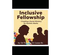 Inclusive Fellowship: Developing a Social Ministry for Autistic Adults