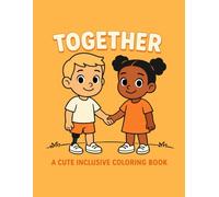Inclusive Friends Coloring Book for Kids: A Fun and Educational Coloring Book for Ages 3-8 Celebrating Kindness and Diversity