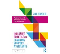 Inclusive Practice for Learning Support Assistants: Practical Tips and Reflections from the LSA Perspective