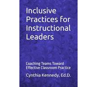 Inclusive Practices for Instructional Leaders: Coaching Teams Toward Effective Classroom Practice