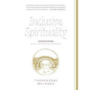 Inclusive Spirituality: Discovering What Lies Beyond Religion