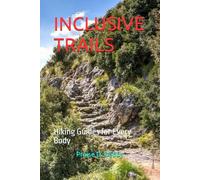 INCLUSIVE TRAILS: Hiking Guides for Every Body