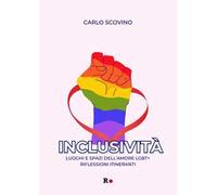 Inclusività. Luoghi e spazi dell'amore LGBT+. Riflessioni itineranti