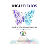 INCLÚYENOS: “Donde la diferencia también es vida”