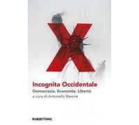 Incognita occidentale. Democrazia. Economia. Libertà