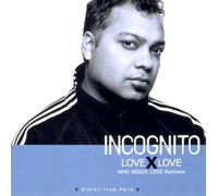 Incognito - Love By Love: Who Needs..4