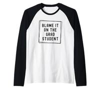 Incolpare lo studente laureato | PhD Mentor | PhD Advisor Maglia con Maniche Raglan