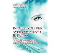 Incolpevoli per aver commesso il fatto. Storia di Cristina Pavesi, vittima...