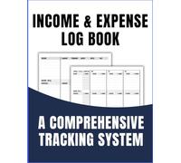 Income and Expense Log Book: A Comprehensive Tracking System