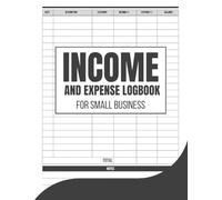 Income and Expense Log Book for Small Business