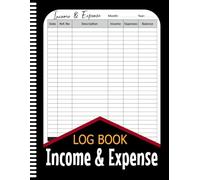 Income and Expense Log Book: Simple Daily Bookkeeping Record Book For Small Business and Personal Finance | Cash In Out Tracking Ledger logbook.