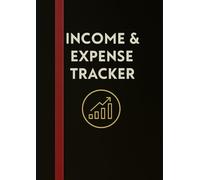 INCOME & EXPENSE TRACKER LOGBOOK: MONTHLY BUDGET PLANNER TO TRACK INCOME, FIXED COSTS, VARIABLE EXPENSES & SAVINGS - 12-MONTH FINANCIAL ORGANIZER | 120 PAGES