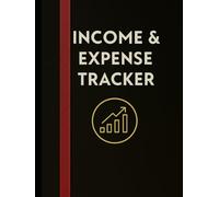 INCOME & EXPENSE TRACKER LOGBOOK: MONTHLY BUDGET PLANNER TO TRACK INCOME, FIXED COSTS, VARIABLE EXPENSES & SAVINGS - 12-MONTH FINANCIAL ORGANIZER | 120 PAGES