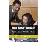 INCOME INEQUALITY AND POVERTY: the impact on health and social care