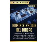 Income Mastery Administración del Dinero (Tascabile)