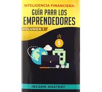 Income Mastery Inteligencia Financiera: Guía Para Los Emprend (Copertina rigida)