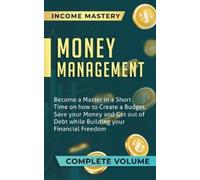 Income Mastery Money Management: Become a Master in a Short Time on (Tascabile)