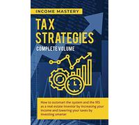 Income Mastery Tax Strategies (Tascabile)