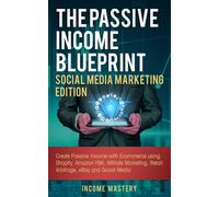 Income Mastery The Passive Income Blueprint Social Media Mark (Copertina rigida)