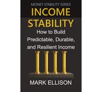 Income Stability: How to Build Predictable, Durable, and Resilient Income