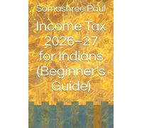 Income Tax 2026-27 for Indians (Beginner’s Guide)