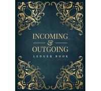 Incoming and Outgoing Book: Ledger to Log Incoming & Outgoing Cash.