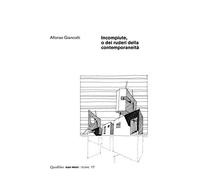 Incompiute, o dei ruderi della contemporaneità