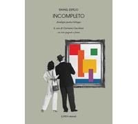 Incompleto. Antologia poetica bilingue. Testo spagnolo a fronte. Ediz. integrale
