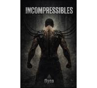 INCOMPRESSIBLES: La Liturgie d'Acier