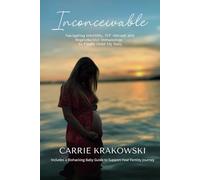 Inconceivable: Navigating Infertility, IVF Abroad, and Reproductive Immunology to Finally Hold My Baby