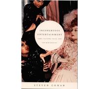 Incongruous Entertainment: Camp, Cultural Value, And The Mgm Musical