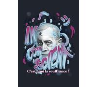 Inconscient: C'est quoi la souffrance ?