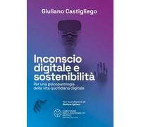 Inconscio digitale e sostenibilità. Per una psicopatologia della vita quotidiana digitale