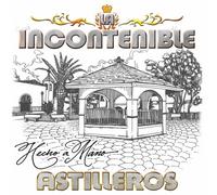 Incontenible Banda Astilleros - Hecho a Mano